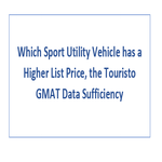 Which Sport Utility Vehicle has a Higher List Price the Touristo GMAT Data Sufficiency